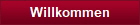 Willkommen