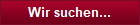 Wir suchen...
